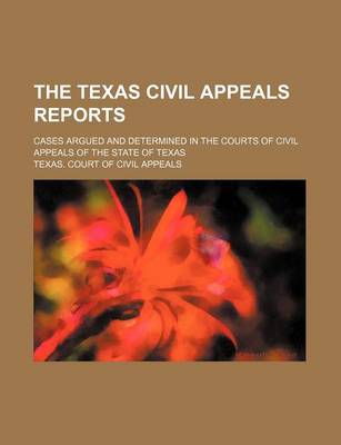 Book cover for The Texas Civil Appeals Reports (Volume 45); Cases Argued and Determined in the Courts of Civil Appeals of the State of Texas