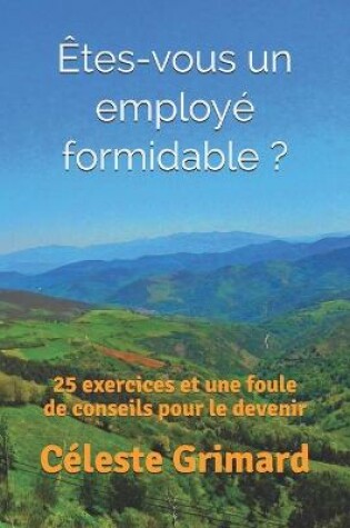 Cover of Etes-vous un employe formidable ?