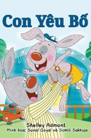 Cover of I Love My Dad (Vietnamese Book for Kids)