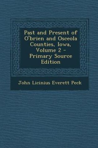 Cover of Past and Present of O'Brien and Osceola Counties, Iowa, Volume 2 - Primary Source Edition