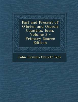 Book cover for Past and Present of O'Brien and Osceola Counties, Iowa, Volume 2 - Primary Source Edition