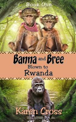 Book cover for Banna and Bree Blown to Rwanda