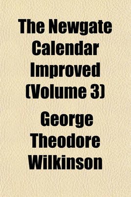 Book cover for The Newgate Calendar Improved (Volume 3)