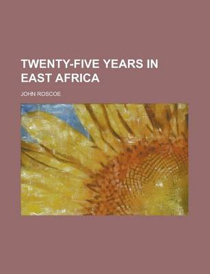 Book cover for Twenty-Five Years in East Africa