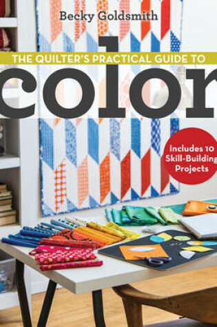 Cover of The Quilter's Practical Guide to Color