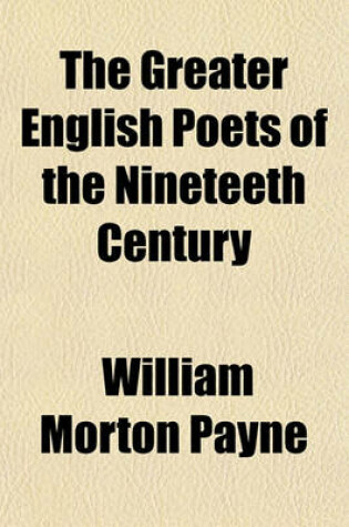 Cover of The Greater English Poets of the Nineteeth Century