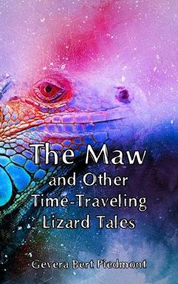 Book cover for The Maw and Other Time-Traveling Lizard Tales