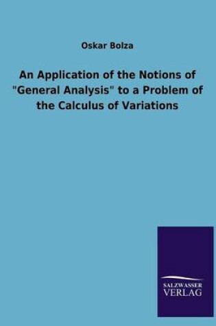 Cover of An Application of the Notions of General Analysis to a Problem of the Calculus of Variations