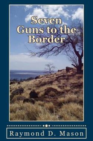 Cover of Seven Guns to the Border
