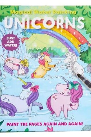 Cover of Magical Water Painting: Unicorns