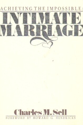 Cover of Achieving the Impossible--Intimate Marriage