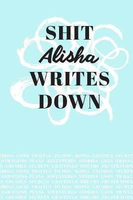 Book cover for Shit Alisha Writes Down