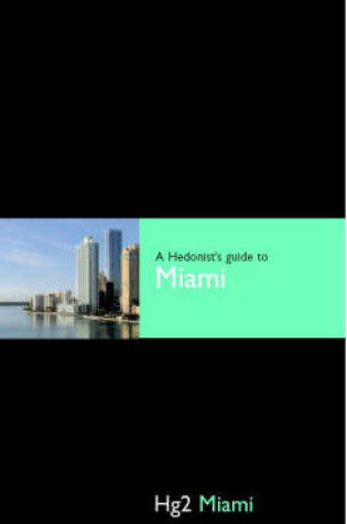 Cover of Hg2: A Hedonist's Guide to Miami