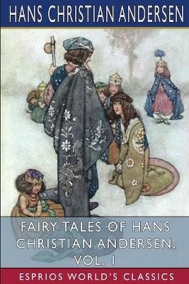 Book cover for Fairy Tales of Hans Christian Andersen, Vol. 1 (Esprios Classics)