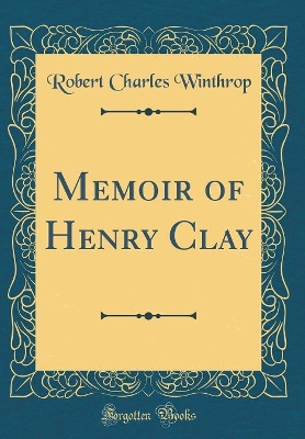 Book cover for Memoir of Henry Clay (Classic Reprint)