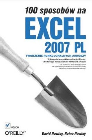 Cover of 100 Sposobow Na Excel 2007 PL. Tworzenie Funkcjonalnych Arkuszy