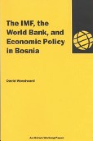 Cover of I.M.F., the World Bank and Economic Policy in Bosnia