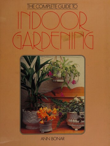 Book cover for Complete Guide to Indoor Gardening