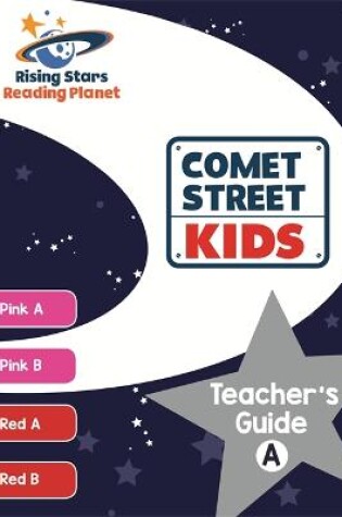 Cover of Reading Planet Comet Street Kids Teacher's Guide A (Pink A - Red B)