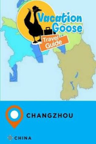 Cover of Vacation Goose Travel Guide Changzhou China