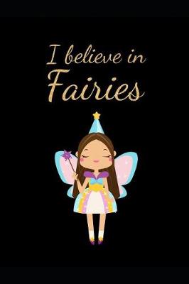 Book cover for I Believe In Fairies