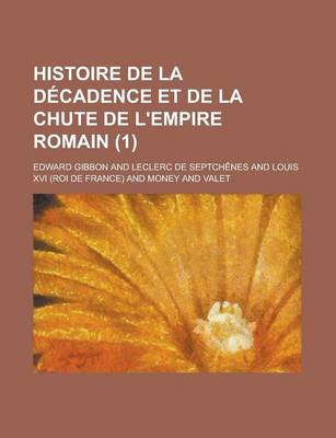 Book cover for Histoire de La Decadence Et de La Chute de L'Empire Romain (1)