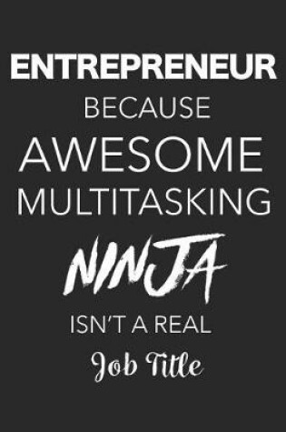 Cover of Entrepreneur Because Awesome Multitasking Ninja Isn't A Real Job Title