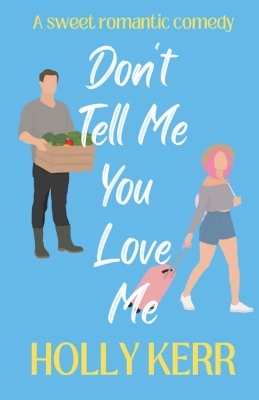 Book cover for Don't Tell Me You Love Me