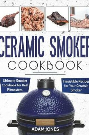 Cover of Ceramic Smoker Cookbook