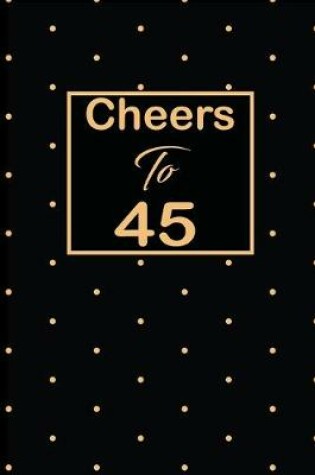 Cover of Cheers to 45