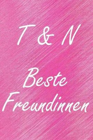Cover of T & N. Beste Freundinnen