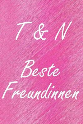 Book cover for T & N. Beste Freundinnen