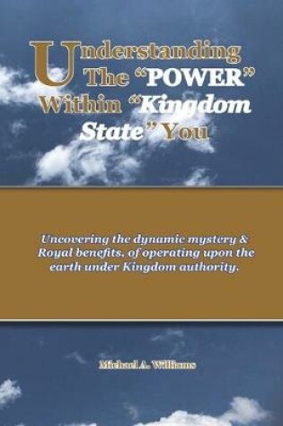 Cover of Understanding the "POWER" within Kingdom State You