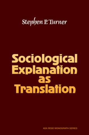 Cover of Sociological Explanation As Translation