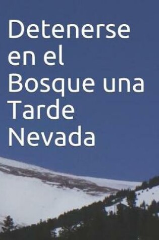 Cover of Detenerse en el Bosque una Tarde Nevada