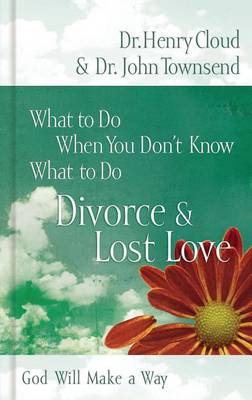Book cover for What to Do When You Don't Know What to Do: Divorce and Lost Love