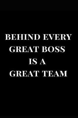 Book cover for Behind Every Great Boss Is a Great Team