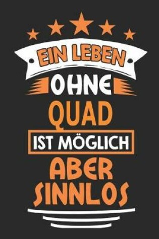 Cover of Ein Leben ohne Quad ist moeglich aber sinnlos