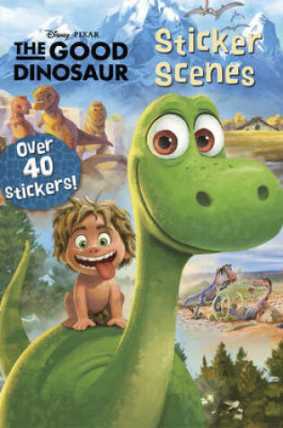 Cover of Disney Pixar the Good Dinosaur Sticker Scenes