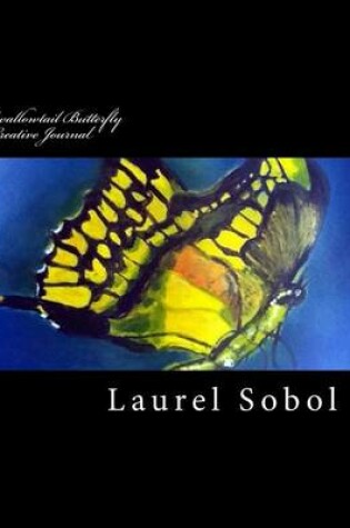 Cover of Swallowtail Butterfly Creative Journal