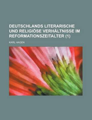 Book cover for Deutschlands Literarische Und Religiose Verhaltnisse Im Reformationszeitalter (1)