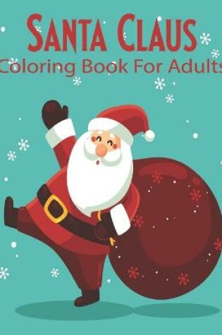 Cover of Santa Claus Coloring Book For Adults