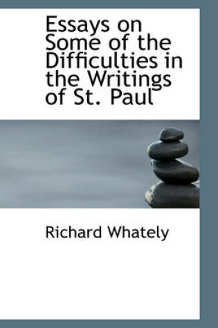 Cover of Essays on Some of the Difficulties in the Writings of St. Paul