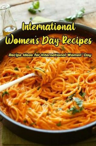 Cover of International Women's Day Recipes