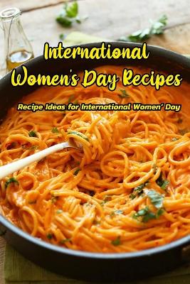 Book cover for International Women's Day Recipes