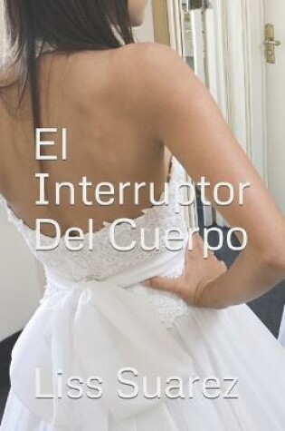 Cover of El Interruptor Del Cuerpo