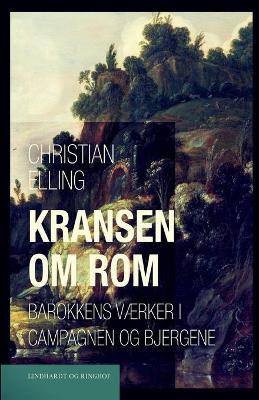 Book cover for Kransen om Rom. Barokkens værker i Campagnen og bjergene