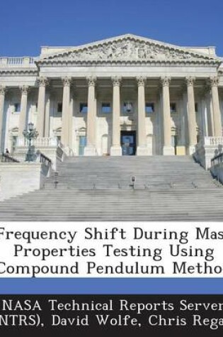 Cover of Frequency Shift During Mass Properties Testing Using Compound Pendulum Method