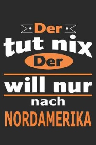 Cover of Der tut nix Der will nur nach Nordamerika