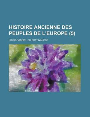 Book cover for Histoire Ancienne Des Peuples de L'Europe (5 )